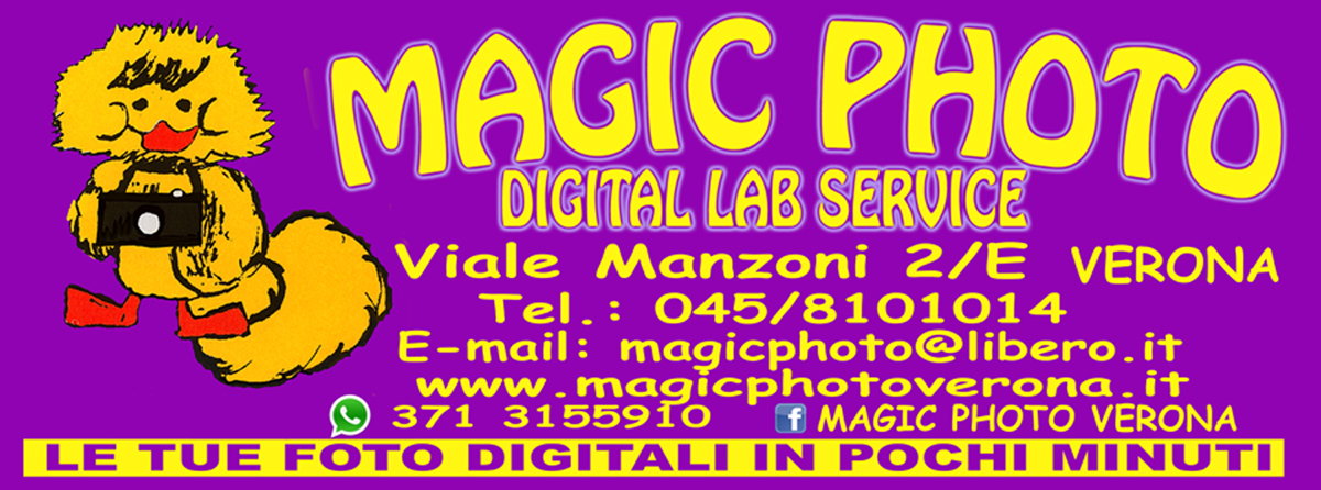 MAGIC PHOTO VIALE MANZONI 2/E VERONA TEL: 045-8101014 E-MAIL: magicphoto@libero.it